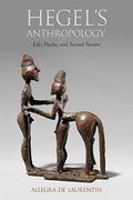 Hegel'S Anthropology: Life, Psyche, and Second Nature 