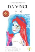 Da Vinci y Tú: Misterios y Aplicaciones de La Voz Humana (in Spanish)