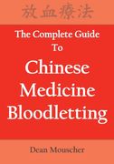 The Complete Guide to Chinese Medicine Bloodletting (en Inglés)