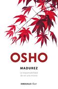 Madurez. La Responsabilidad de ser uno Mismo