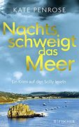 Nachts Schweigt das Meer. Ein Krimi auf den Scilly-Inseln (Ben Kito Ermittelt auf den Scilly-Inseln) (en Alemán)