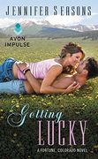 Getting Lucky: A Fortune, Colorado Novel 