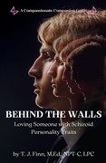 Behind the Walls: Loving Someone with Schizoid Personality Traits: A Compassionate Companion Guide (en Inglés)