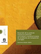 Desarrollo de la Audición Musical en Prácticas Curriculares y Extracurriculares de Estudiantes de Composición y Arreglos - Genoveva Salazar Hakim - Libro Físico (in Spanish)