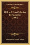 O Brazil E As Colonias Portuguezas (1880) (en Portugués)