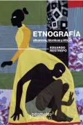 Etnografía. Alcances, técnicas y éticas