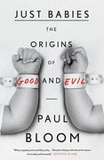 Just Babies: The Origins of Good and Evil (en Inglés)