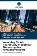 Vorschlag für ein NeuroFuzzy-Modell zur Steuerung des Fahrzeugverkehrs (en Alemán)