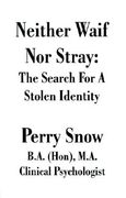 neither waif nor stray: the search for a stolen identity (en Inglés)