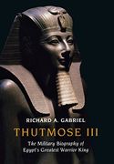 thutmose iii,the military biography of egypt´s greatest warrior king (en Inglés)