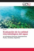 Evaluación de la Calidad Microbiológica del Agua: En la Pedanía Chancaní, Departamento Pocho, Córdoba, Argentina