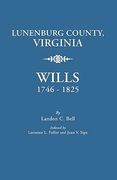 lunenburg county, virginia, wills, 1746-1825 (en Inglés)