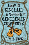 Lewis Sinclair and the Gentlemen Cowboys 