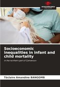 Socioeconomic Inequalities in Infant and Child Mortality (en Inglés)
