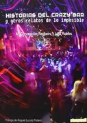 Historias del Crazy Bar y otros relatos de lo imposible