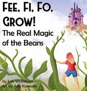 Fee, fi, fo, Grow! The Real Magic of the Beans (Science Folktales) (en Inglés)
