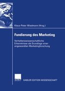 Fundierung des Marketing: Verhaltenswissenschaftliche Erkenntnisse als Grundlage einer angewandten Marketingforschung (German Edition)