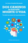 Dos Caminos de Elección: Muerte o Vida