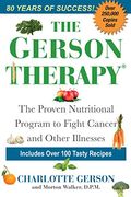 The Gerson Therapy: The Proven Nutritional Program to Fight Cancer and Other Illnesses (en Inglés)