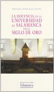 La docencia en la Universidad de Salamanca en el siglo de oro (Historia de la Universidad)