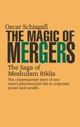The Magic of Mergers: The Saga of Meshulam Riklis 