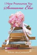 I Now Pronounce You Someone Else (en Inglés)