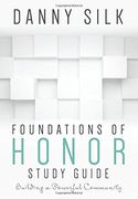 Foundations Of Honor Study Guide: Building a Powerful Community