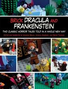 Brick Dracula and Frankenstein: Two Classic Horror Tales Told in a Whole New Way (en Inglés)