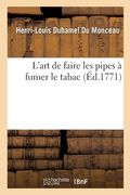 L'Art de Faire Les Pipes À Fumer Le Tabac (en Francés)