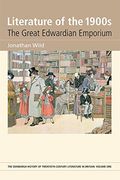 Literature of the 1900s: The Great Edwardian Emporium (The Edinburgh History of Twentieth Century Literature in Britain)