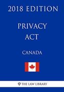 Privacy act (Canada) - 2018 Edition (en Inglés)