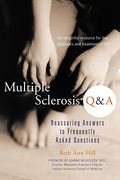 Multiple Sclerosis q & a: Reassuring Answers to Frequently Asked Questions 