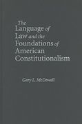 The Language of law and the Foundations of American Constitutionalism 