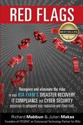 Red Flags: Recognize and eliminate the risks in your RIA firm's Disaster Recovery, IT Compliance, and Cyber Security processes to