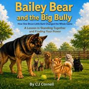 Bailey Bear and the Big Bully