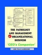 The Pathology And Management Of Organizational Sickness: CEO''s Companion (en Inglés)