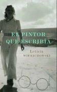 El Pintor que Escribia (Byblos) - Leticia Wierzchowski - Bolsillo Byblos