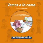 Vamos a la cama (Vox - Infantil / Juvenil - Castellano - A Partir De 3 Años - Colección Las Historias De Álex) (in Spanish)