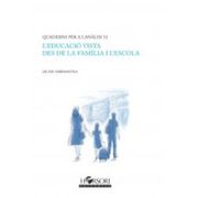 L Educacio Vista des de la Familia i l Escola (en Catalán)
