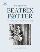 The Story of Beatrix Potter: Her Enchanting Work and Surprising Life (en Inglés)