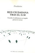 Red ciudadana tras el 11-M: Cuando el sufrimiento no impide pensar ni actuar (Acuarela Libros)