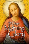 33 days to morning glory: a do-it- yourself retreat in preparation for marian consecration (en Inglés)