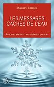 Les Messages Cachés de L'eau: Âme, Eau, Vibration: Leurs Fabuleux Pouvoirs (en Francés)