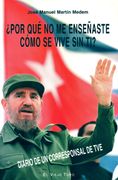 Por qué no me Enseñaste Cómo se Vive sin ti? Diario de un Corresponsal de tve (in Spanish)