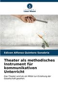Theater als methodisches Instrument für kommunikativen Unterricht (en Alemán)