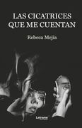 Las Cicatrices que me Cuentan