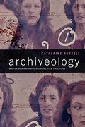 Archiveology: Walter Benjamin and Archival Film Practices (a Camera Obscura Book) (en Inglés)