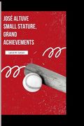 José Altuve: Small Stature, Grand Achievements (en Inglés)