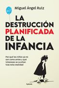 La destrucción planificada de la infancia. Por qué los niños ya no son como antes y qué intereses se ocultan tras esta realidad