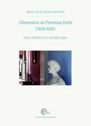 L'Alexandrie de Penelope Delta (1874-1941): Face Cachee d'Un Ecrivain Grec (en Francés)